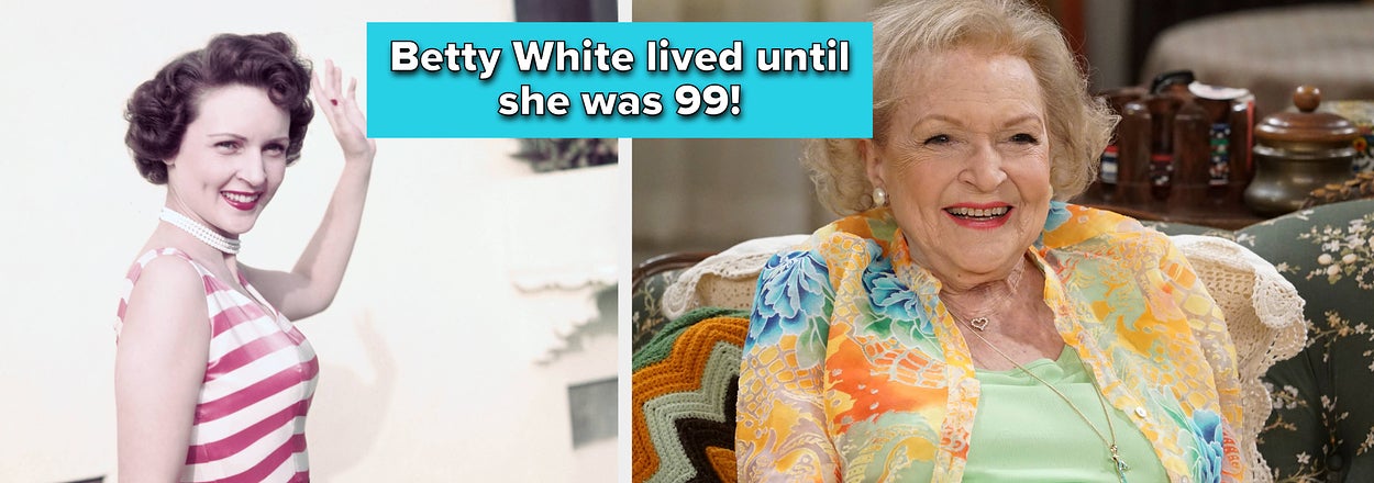 Betty White, smiling in a floral blouse on the right; young Betty White waving in a striped dress on the left. Text: "Betty White lived until she was 99!"