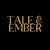 Tale and Ember