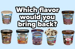 Ben & Jerry's ice cream flavors to bring back: Maple Blondie, Neapolitan Dynamite, Crème Brûlée, Rockin' Blondies, Schweddy Balls, Peanut Butter Jam Session, That's My Jam Core