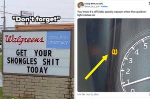 Left image: Walgreens sign with humorous typo about shingles shot. Right image: Dashboard with check engine light and joke about cauldron season